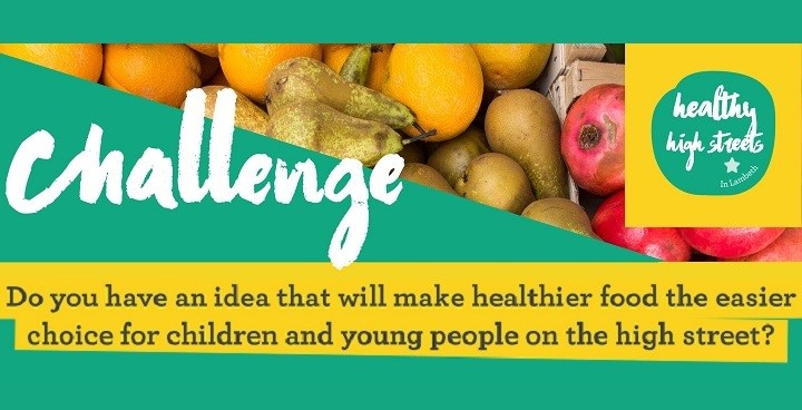 Healthy High Streets challenge - submit your idea for making healthier choices for children and young people EASIER choices in Clpham High Street and around Stockwell tube station