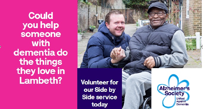 Could you help someone with dememntai do the things they love in Lambeth? Volunteer for our side by side service today. Alzheimers Society - united against dementa. Photo of volunteer Dean crouching to talk to older weheelchair user Arthur