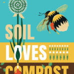 Soil loves compost poster