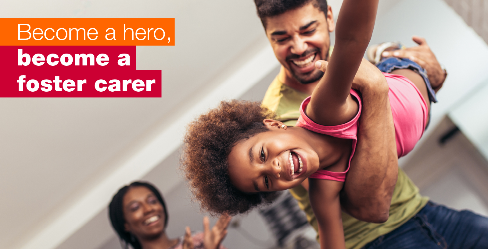 Become a foster carer, become a hero