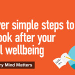 discover simple steps to look after your mental wellbeing