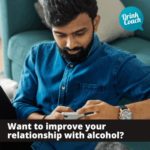 want to improve your relationship with alcohol?