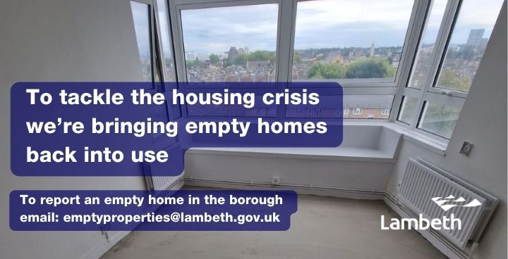 In the face of the housing crisis facing Lambeth, and the wider capital, the council has set out new plans to bring empty homes in the borough back into use in a bid to help meet the huge demand for accommodation