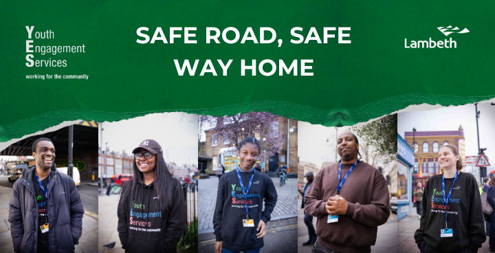 Text reads 'Safe Road Safe Way Home' with images of youth engagement team members out and about in Lambeth